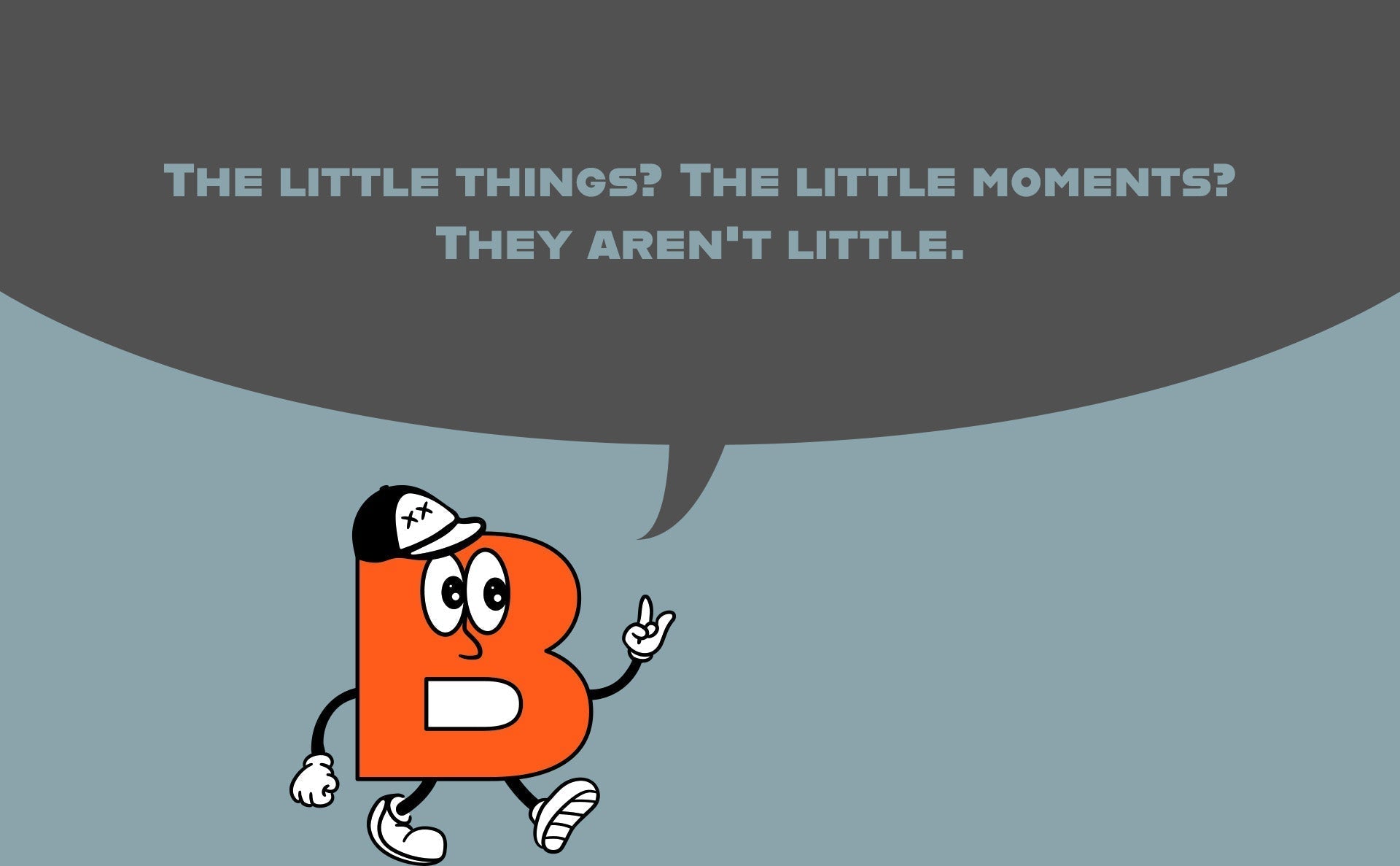 「小さな瞬間」は、ほんとは小さくなんかない。